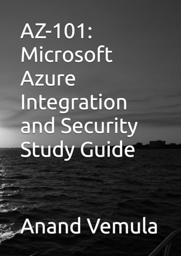 AZ-101: Microsoft Azure Integration and Security Study Guide AZ-101: Microsoft Azure Integration and Security Study Guide von Independently published