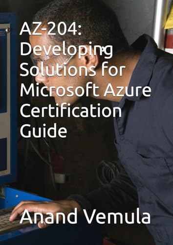 AZ-204: Developing Solutions for Microsoft Azure Certification Guide AZ-204: Developing Solutions for Microsoft Azure Certification Guide von Independently published