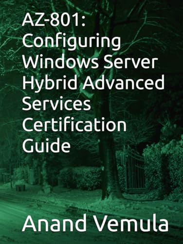 AZ-801: Configuring Windows Server Hybrid Advanced Services Certification Guide AZ-801: Configuring Windows Server Hybrid Advanced Services Certification Guide von Independently published