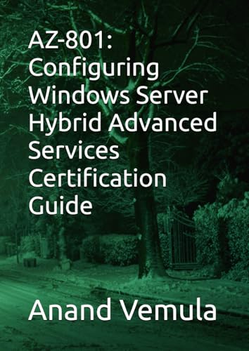 AZ-801: Configuring Windows Server Hybrid Advanced Services Certification Guide AZ-801: Configuring Windows Server Hybrid Advanced Services Certification Guide von Independently published