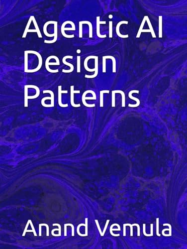 Agentic AI Design Patterns Agentic AI Design Patterns von Independently published