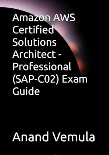 Amazon AWS Certified Solutions Architect - Professional (SAP-C02) Exam Guide von Independently published