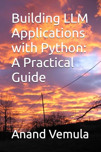Building LLM Applications with Python: A Practical Guide