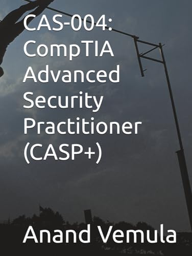 CAS-004: CompTIA Advanced Security Practitioner (CASP+) von Independently published