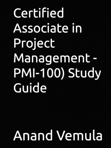 Certified Associate in Project Management - PMI-100) Study Guide von Independently published