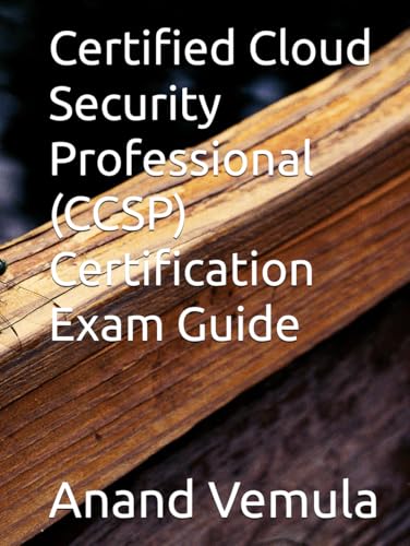 Certified Cloud Security Professional (CCSP) Certification Exam Guide von Independently published