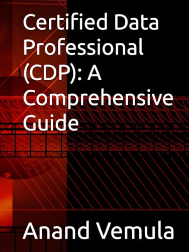 Certified Data Professional (CDP): A Comprehensive Guide von Independently published