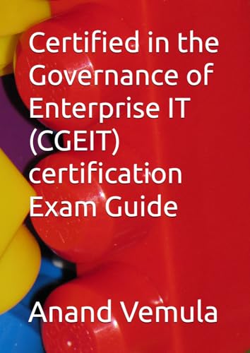 Certified in the Governance of Enterprise IT (CGEIT) certification Exam Guide von Independently published