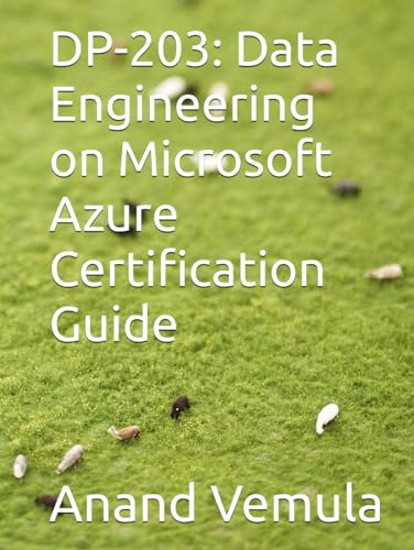 DP-203: Data Engineering on Microsoft Azure Certification Guide DP-203: Data Engineering on Microsoft Azure Certification Guide von Independently published