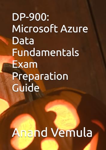 DP-900: Microsoft Azure Data Fundamentals Exam Preparation Guide DP-900: Microsoft Azure Data Fundamentals Exam Preparation Guide von Independently published