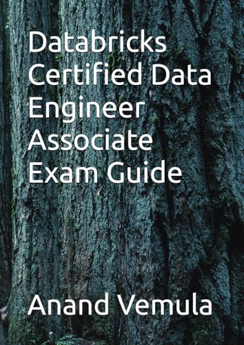 Databricks Certified Data Engineer Associate Exam Guide Databricks Certified Data Engineer Associate Exam Guide von Independently published