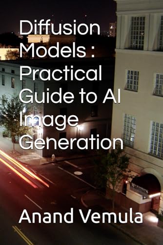 Diffusion Models : Practical Guide to AI Image Generation