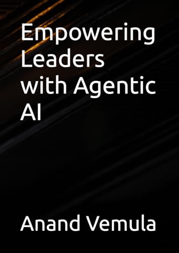 Empowering Leaders with Agentic AI Empowering Leaders with Agentic AI von Independently published