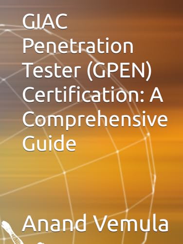 GIAC Penetration Tester (GPEN) Certification: A Comprehensive Guide von Independently published