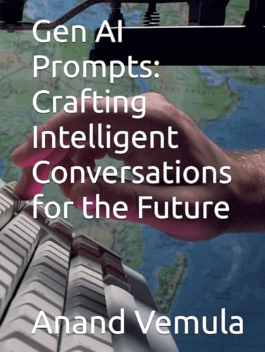 Gen AI Prompts: Crafting Intelligent Conversations for the Future Gen AI Prompts: Crafting Intelligent Conversations for the Future von Independently published
