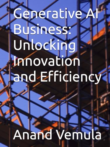 Generative AI Business: Unlocking Innovation and Efficiency Generative AI Business: Unlocking Innovation and Efficiency von Independently published