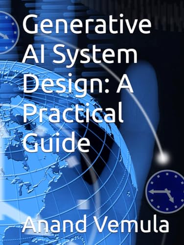 Generative AI System Design: A Practical Guide Generative AI System Design: A Practical Guide von Independently published