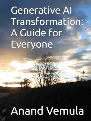 Generative AI Transformation: A Guide for Everyone Generative AI Transformation: A Guide for Everyone von Independently published