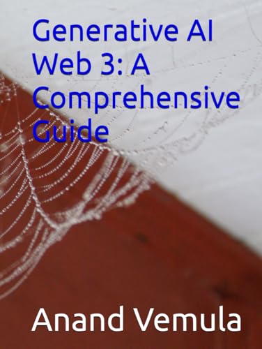 Generative AI Web 3: A Comprehensive Guide Generative AI Web 3: A Comprehensive Guide von Independently published