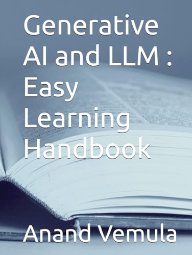 Generative AI and LLM : Easy Learning Handbook Generative AI and LLM : Easy Learning Handbook von Independently published