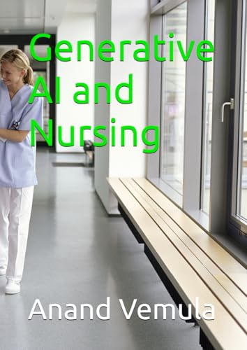 Generative AI and Nursing Generative AI and Nursing von Independently published