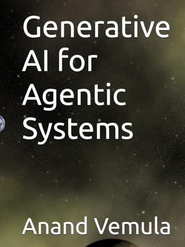 Generative AI for Agentic Systems Generative AI for Agentic Systems von Independently published