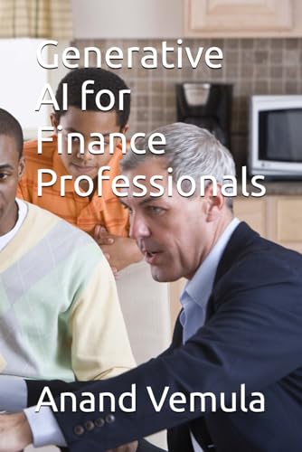 Generative AI for Finance Professionals Generative AI for Finance Professionals von Independently published