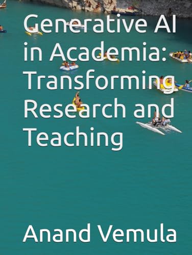 Generative AI in Academia: Transforming Research and Teaching Generative AI in Academia: Transforming Research and Teaching von Independently published