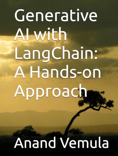 Generative AI with LangChain: A Hands-on Approach Generative AI with LangChain: A Hands-on Approach von Independently published