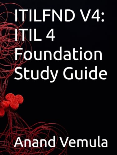 ITILFND V4: ITIL 4 Foundation Study Guide: ITILFND V4: ITIL 4 Foundation Study Guide: von Independently published