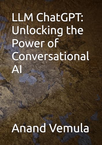 LLM ChatGPT: Unlocking the Power of Conversational AI LLM ChatGPT: Unlocking the Power of Conversational AI von Independently published