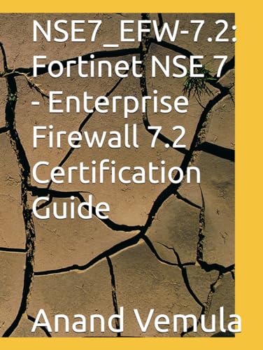 NSE7_EFW-7.2: Fortinet NSE 7 - Enterprise Firewall 7.2 Certification Guide NSE7_EFW-7.2: Fortinet NSE 7 - Enterprise Firewall 7.2 Certification Guide von Independently published
