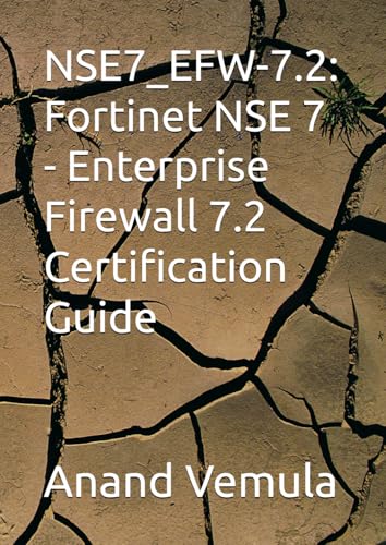 NSE7_EFW-7.2: Fortinet NSE 7 - Enterprise Firewall 7.2 Certification Guide NSE7_EFW-7.2: Fortinet NSE 7 - Enterprise Firewall 7.2 Certification Guide von Independently published