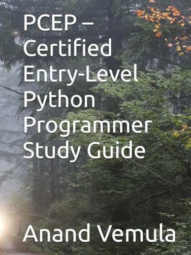 PCEP – Certified Entry-Level Python Programmer Study Guide PCEP – Certified Entry-Level Python Programmer Study Guide von Independently published