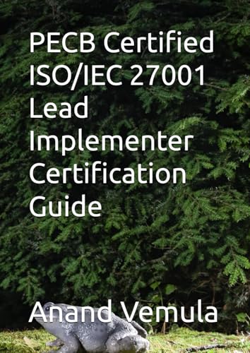 PECB Certified ISO/IEC 27001 Lead Implementer Certification Guide PECB Certified ISO/IEC 27001 Lead Implementer Certification Guide von Independently published
