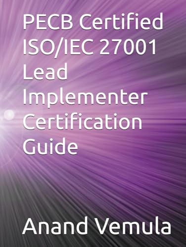 PECB Certified ISO/IEC 27001 Lead Implementer Certification Guide PECB Certified ISO/IEC 27001 Lead Implementer Certification Guide von Independently published