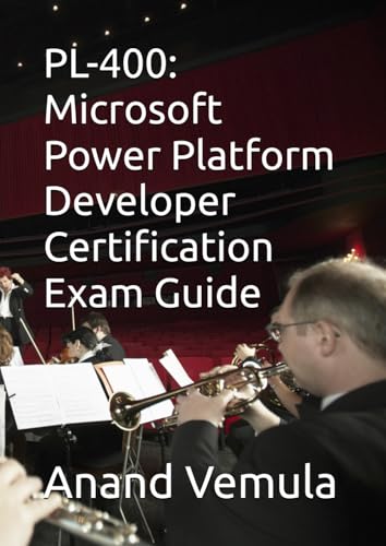 PL-400: Microsoft Power Platform Developer Certification Exam Guide PL-400: Microsoft Power Platform Developer Certification Exam Guide von Independently published