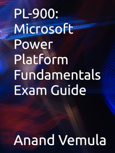 PL-900: Microsoft Power Platform Fundamentals Exam Guide PL-900: Microsoft Power Platform Fundamentals Exam Guide von Independently published