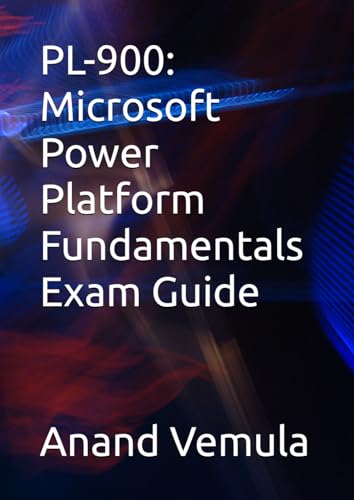 PL-900: Microsoft Power Platform Fundamentals Exam Guide PL-900: Microsoft Power Platform Fundamentals Exam Guide von Independently published