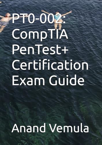 PT0-002: CompTIA PenTest+ Certification Exam Guide PT0-002: CompTIA PenTest+ Certification Exam Guide von Independently published