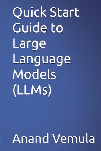 Quick Start Guide to Large Language Models (LLMs) von Independently published