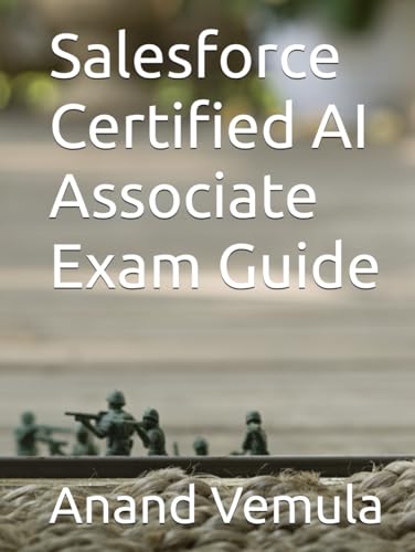 Salesforce Certified AI Associate Exam Guide Salesforce Certified AI Associate Exam Guide von Independently published