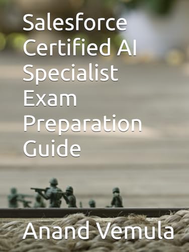 Salesforce Certified AI Specialist Exam Preparation Guide Salesforce Certified AI Specialist Exam Preparation Guide von Independently published