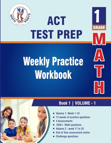 ACT Aspire Test Prep : 1st Grade Math , Weekly Practice WorkBook Volume 1 (ACT Test Preparation by Math-Knots) von MATH-KNOTS LLC