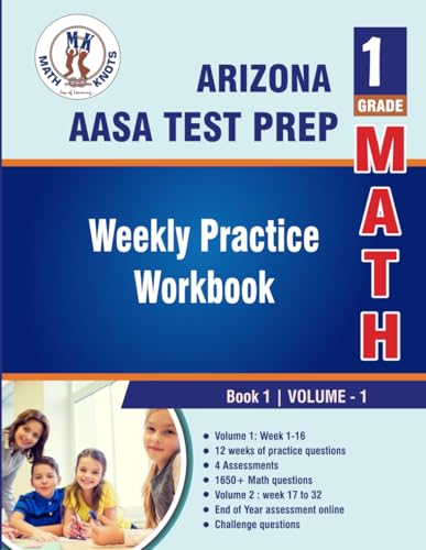 Arizona State Test Prep : 1st Grade Math , Weekly Practice WorkBook Volume 1 (Arizona State Test prep by Math-Knots) von Math-Knots LLC