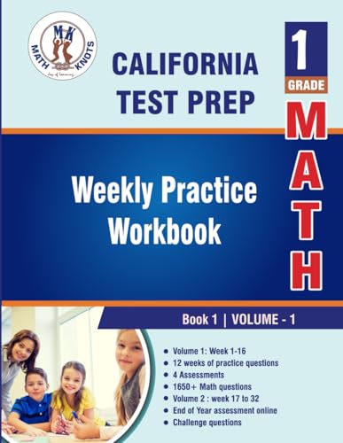 California State Test Prep : 1st Grade Math , Weekly Practice WorkBook Volume 1 (California Standards by Math-Knots) von Math-Knots LLC