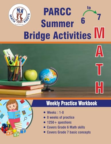 GRADES 6 to 7 : PARCC Summer Math Bridge Activities (PAARC Test Prep by Math-Knots) von Independently published