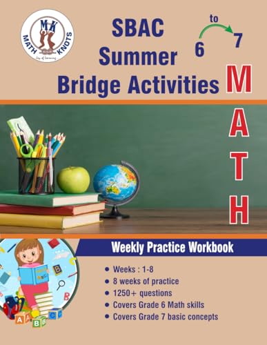 GRADES 6 to 7 : SBAC Summer Math Bridge Activities (SBAC Test Preparation by Math-Knots) von Independently published