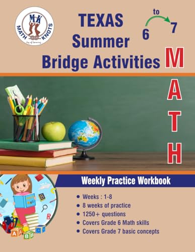 GRADES 6 to 7 : TEXAS Summer Math Bridge Activities (TEXAS State (STAAR) prep by Math-Knots) von Independently published