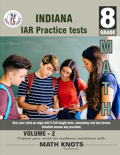 Indiana (ILEARN) Assessment System , 8TH Grade MATH Practice Tests ,Volume 2: Practice Questions and Explanations | Full Length Online Practice Test (Indiana (ILEARN) State Test Prep by Math-Knots) von Math-Knots LLC
